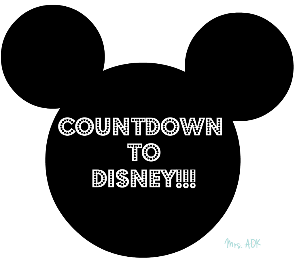 Countdown To Disney Printable