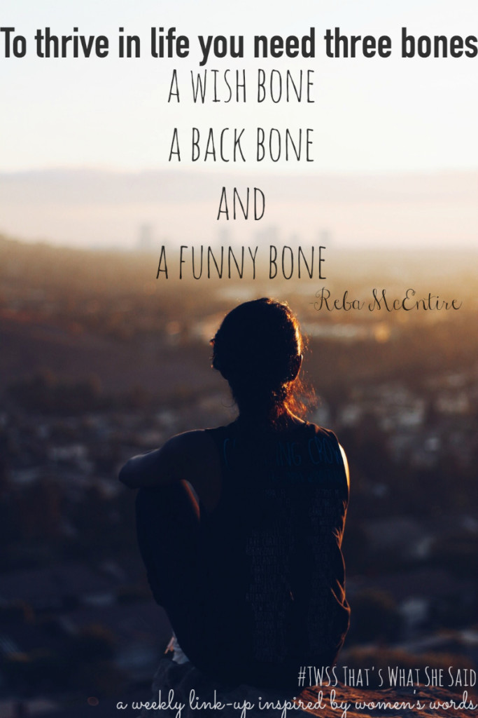 You need three bones| Reba McEntire Quote| That's What She Said Link-up