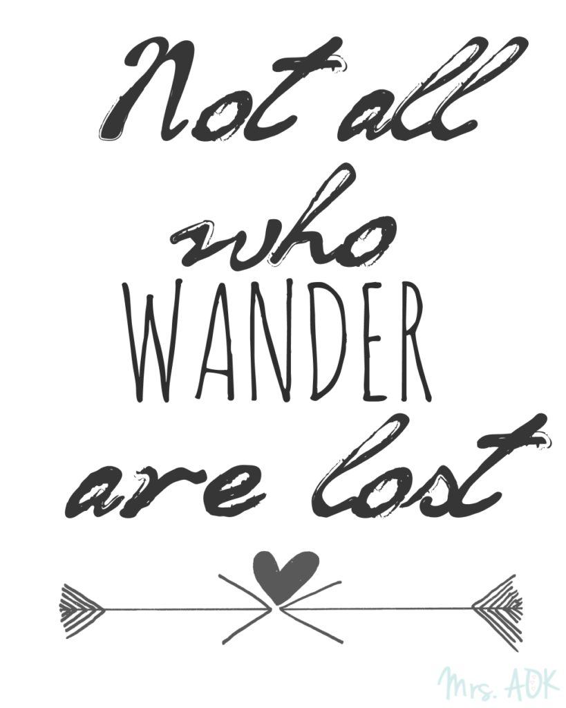 Not All Who Wander Are Lost| Mrs. AOK, A Work In Progress