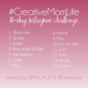 #CreativeMomLife Instagram Challenge