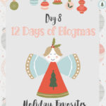 Merry Blogmas! Day 8 Holiday Favorites {12 Days, 12 Blogs + 1 Huge Giveaway}