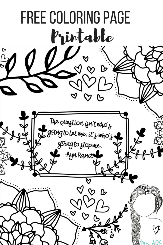 FREE Coloring Page Printable "The question isn't who's going to let me; it's who's going to stop me." Ayn Rand quote